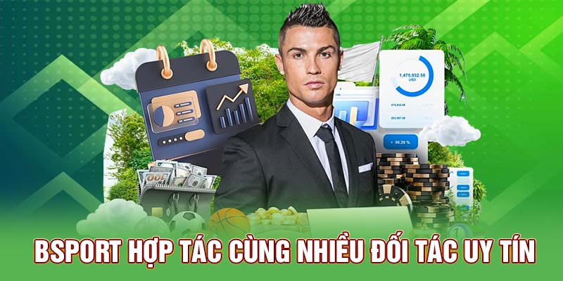 Bsport hợp tác cùng nhiều đối tác uy tín