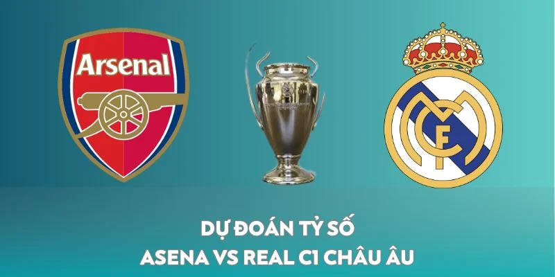 Dự đoán tổng tỷ số trận Asena vs Real C1 Châu Âu