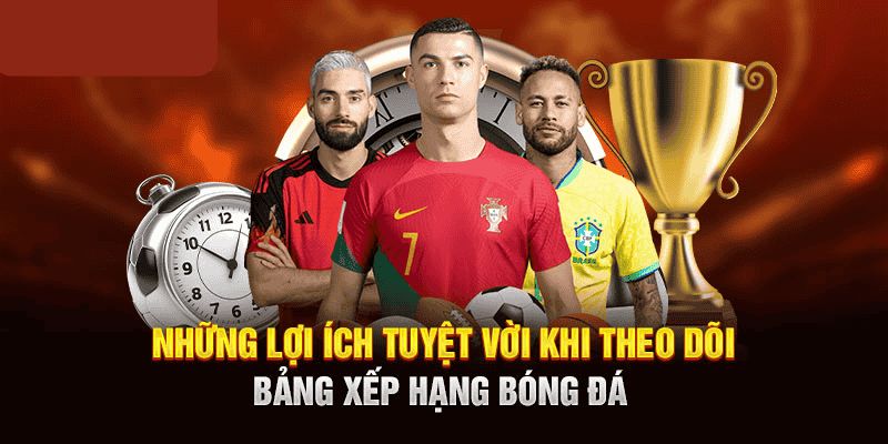 Ưu điểm khi theo dõi BXH bóng đá trên hệ thống Bsport